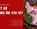 Thịt dê kiêng ăn với gì? Đâu là địa chỉ cung cấp thịt dê tươi uy tín, chất lượng?